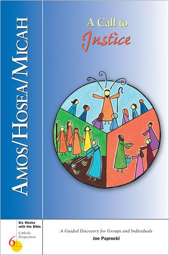 Amos/Hosea/Micah: A Call to Justice