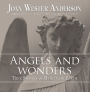 Angels and Wonders: True Stories of Heaven on Earth