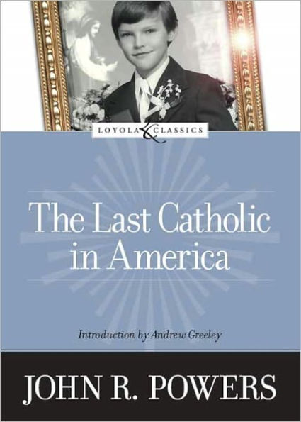 The Last Catholic in America: A Fictionalized Memoir