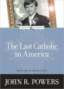 The Last Catholic in America: A Fictionalized Memoir