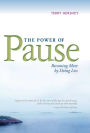 The Power of Pause: Becoming More by Doing Less