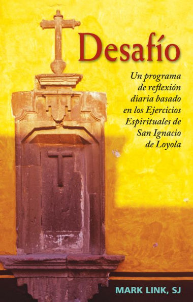 Desafío: Un programa de reflexión diaria basado en los Ejercicios Espirituales San Ignacio Loyola