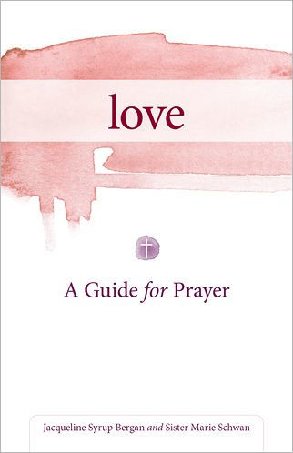 Love: A Guide for Prayer