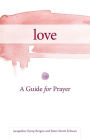 Love: A Guide for Prayer