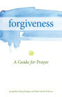 Forgiveness: A Guide for Prayer