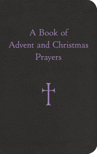 A Book of Advent and Christmas Prayers
