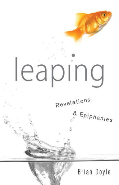 Leaping: Revelations & Epiphanies