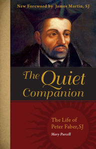 Title: The Quiet Companion: The Life of Peter Faber, Author: Mary Purcell