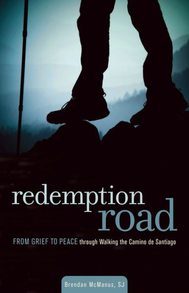 Redemption Road: From Grief to Peace through Walking the Camino de Santiago