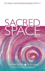 Title: Sacred Space for Advent and the Christmas Season 2016-2017, Author: Irish Jesuits