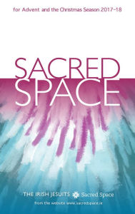 Title: Sacred Space for Advent and the Christmas Season 2017-2018, Author: The Irish Jesuits