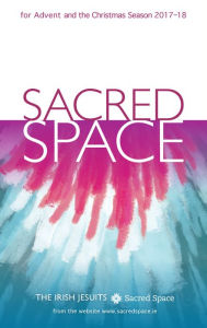 Title: Sacred Space for Advent and the Christmas Season 2017-2018, Author: Irish Jesuits