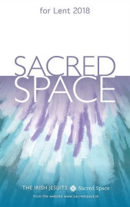 Title: Sacred Space for Lent 2018, Author: Irish Jesuits