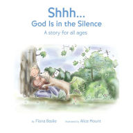 Title: Shhh...God Is in the Silence, Author: Fiona Basile