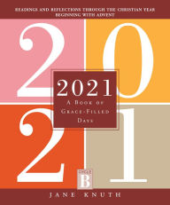 Free downloads ebooks 2021: A Book of Grace-Filled Days 9780829448887 by Jane Knuth PDB ePub