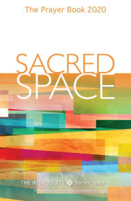 Free books online for free no download Sacred Space: The Prayer Book 2020 9780829448962 by The Irish Jesuits English version RTF