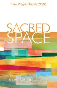 Full free bookworm download Sacred Space: The Prayer Book 2020 by The Irish Jesuits 9780829448962  in English