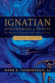 Free book downloads for kindle fire Ignatian Discernment of Spirits for Spiritual Direction and Pastoral Care: Going Deeper (English literature)