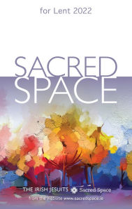 Title: Sacred Space for Lent 2022, Author: Irish Jesuits