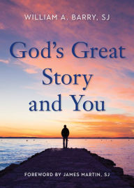 Title: God's Great Story and You, Author: William A. Barry SJ