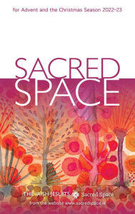 Free english books download audio Sacred Space for Advent and the Christmas Season 2022-23 in English 9780829455311 by Irish Jesuits, Irish Jesuits