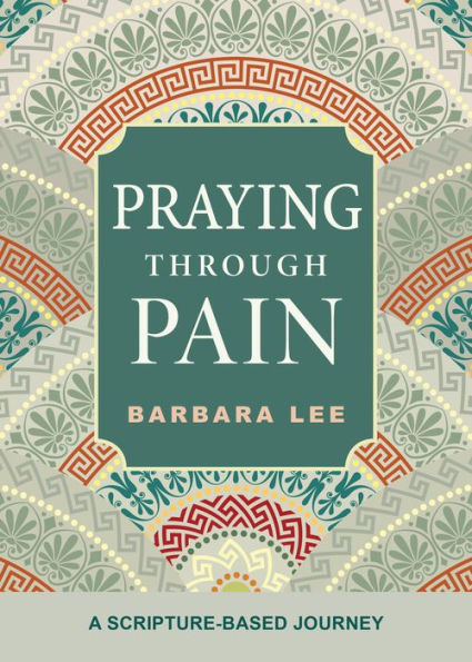 Praying Through Pain: A Scripture-Based Journey