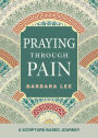 Praying Through Pain: A Scripture-Based Journey