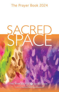 Download epub books for iphone Sacred Space: The Prayer Book 2024 English version by Irish Jesuits 9780829455830