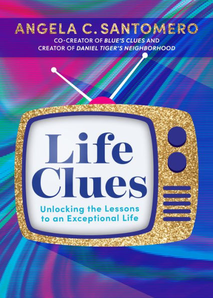 Life Clues: Unlocking the Lessons to an Exceptional