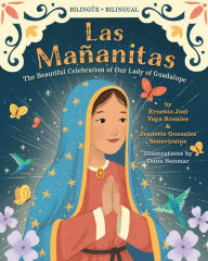 Title: Las Mañanitas: The Beautiful Celebration of Our Lady of Guadalupe, Author: Ernesto Joel Vega Rosales