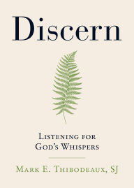 Kindle book downloads cost Discern: Listening for God's Whispers 9780829459913 PDF (English Edition) by Mark E. Thibodeaux SJ