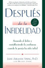 Después de la infidelidad: Sanando el dolor y restableciendo la confianza cuando la pareja ha sido infiel