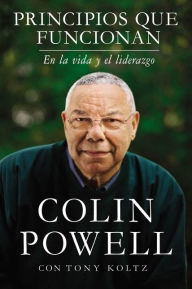 Title: Principios que funcionan: En la vida y el liderazgo, Author: Colin Powell