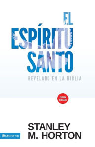 Title: Espiritu Santo Revelado En la Biblia (Revisada), Author: Stanley M. Horton