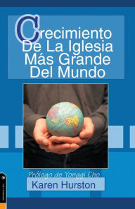 Title: Crecimiento de la Iglesia mas Grande del Mundo, Author: Karen Hurston