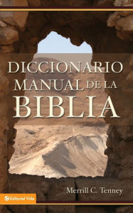 Title: Diccionario manual de la Biblia, Author: Merrill C. Tenney