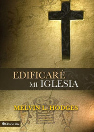 Title: Edificare mi iglesia, Author: Melvin L. Hodges