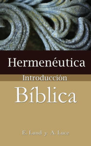 Title: Hermenéutica, introducción bíblica, Author: E. Lund