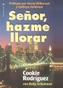 Senor, Hazme Llorar