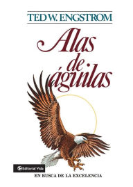 Title: Alas de águila: En busca de la excelencia, Author: Ted Engstrom