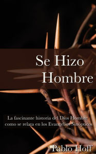 Title: Se Hizo Hombre, Author: Pablo Hoff