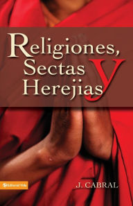 Title: Religiones, sectas y herejías, Author: J. Cabral