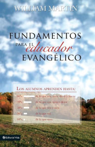 Title: Fundamentos para el educador evangélico, Author: William C. Martin