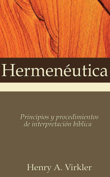Hermenéutica: Principios y procedimientos de interpretación bíblica