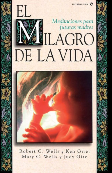 El milagro de la vida: Meditaciones para futuras madres