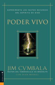 Title: Poder vivo: Experimenta los vastos recursos del Espíritu de Dios, Author: Jim Cymbala