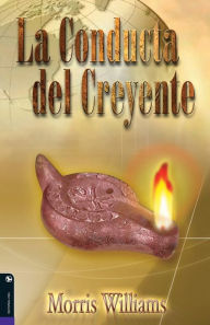 Title: La Conducta Del Creyente, Author: Morris Williams