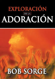 Title: Exploracion de la Adoracion, Author: Bob Sorge