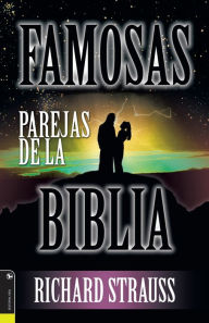 Title: Famosas Parejas de la Biblia, Author: Richard Strauss