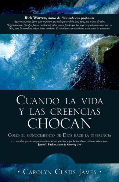 Cuando la vida y las creencias chocan: Como el conocimiento de Dios hace diferencia